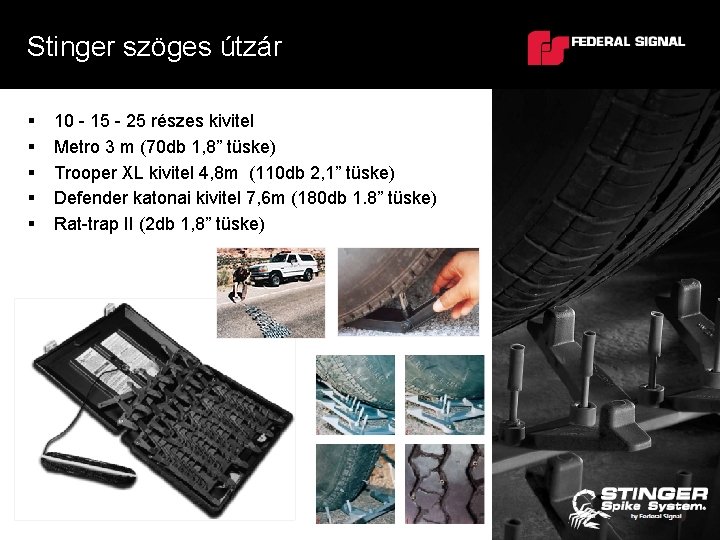 Stinger szöges útzár § § § 10 - 15 - 25 részes kivitel Metro