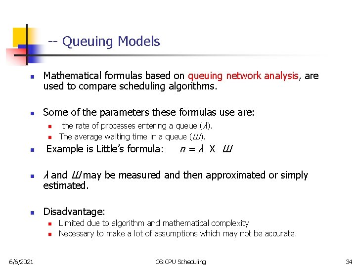 -- Queuing Models n n Mathematical formulas based on queuing network analysis, are used