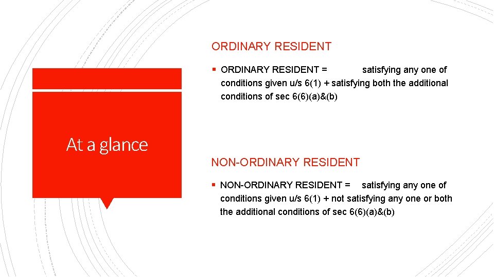 ORDINARY RESIDENT § ORDINARY RESIDENT = satisfying any one of conditions given u/s 6(1)