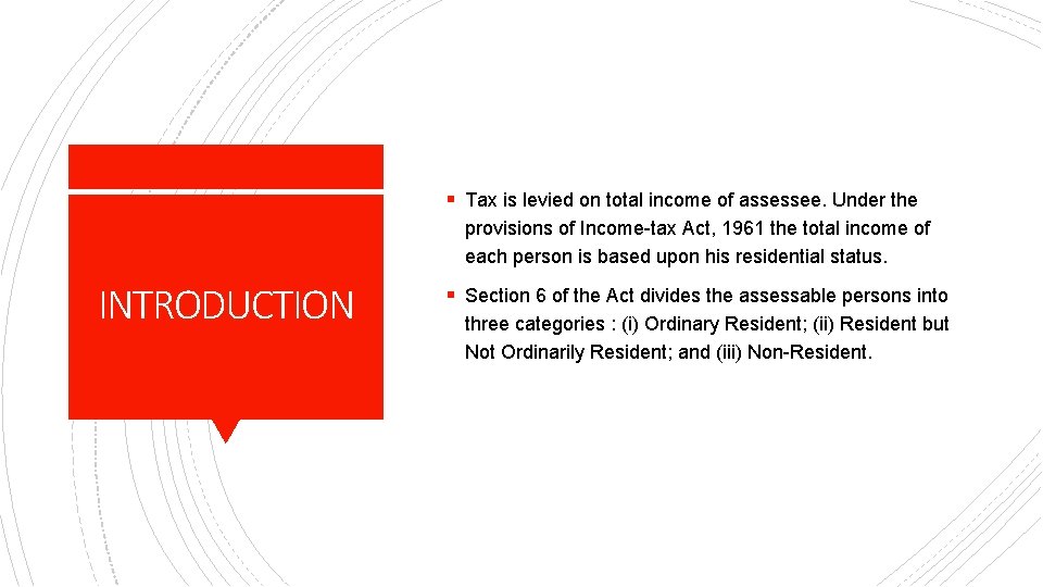 § Tax is levied on total income of assessee. Under the provisions of Income-tax