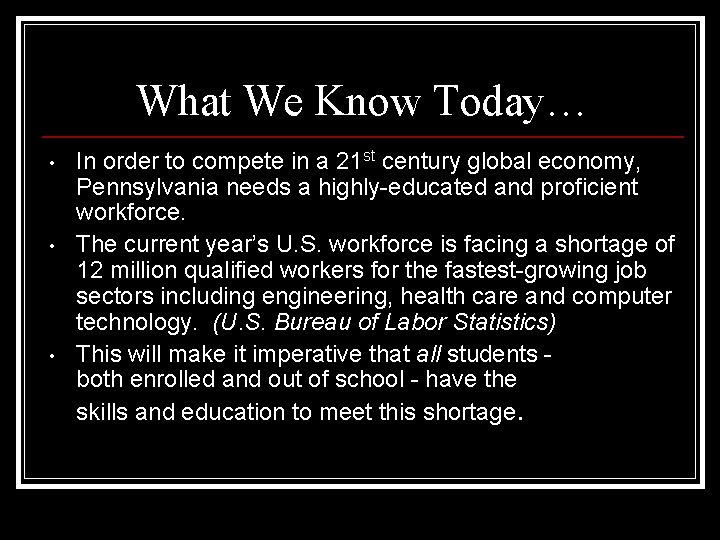 What We Know Today… • • • In order to compete in a 21