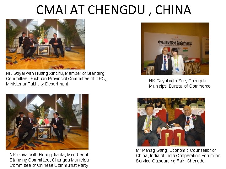 CMAI AT CHENGDU , CHINA NK Goyal with Huang Xinchu, Member of Standing Committee,