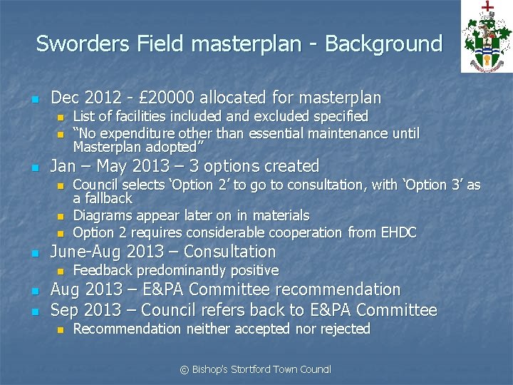 Sworders Field masterplan - Background n Dec 2012 - £ 20000 allocated for masterplan