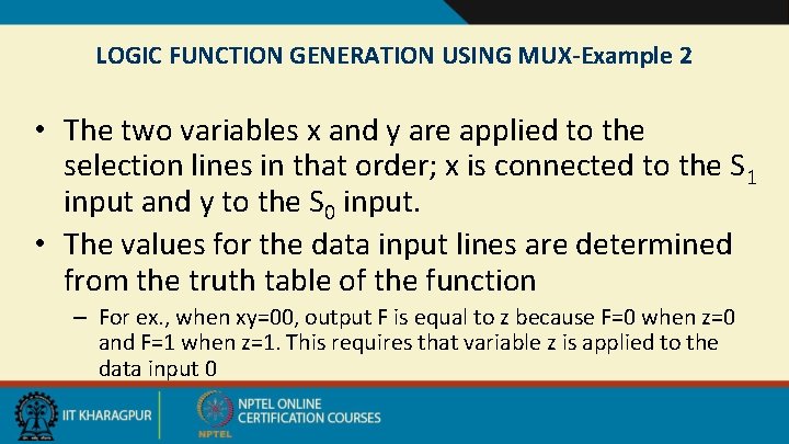 LOGIC FUNCTION GENERATION USING MUX-Example 2 • The two variables x and y are