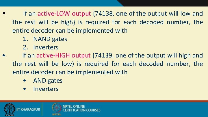 • If an active-LOW output (74138, one of the output will low and