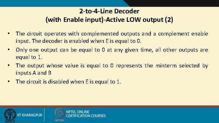 2 -to-4 -Line Decoder (with Enable input)-Active LOW output (2) • The circuit operates
