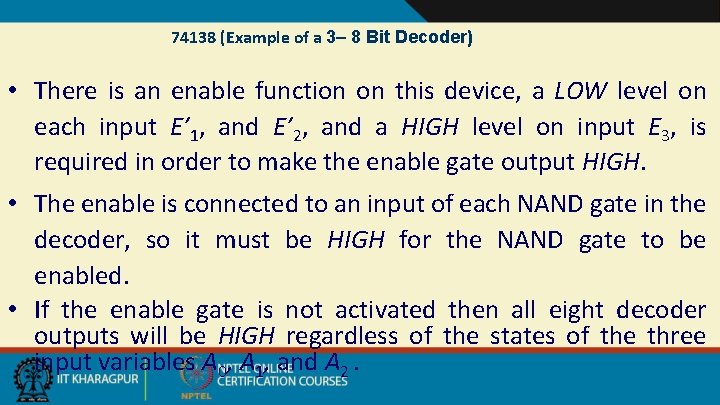 74138 (Example of a 3 8 Bit Decoder) • There is an enable function