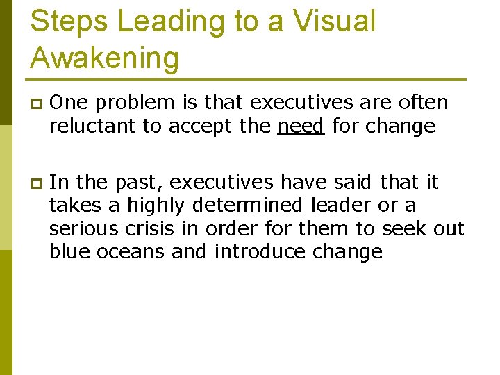 Steps Leading to a Visual Awakening p One problem is that executives are often