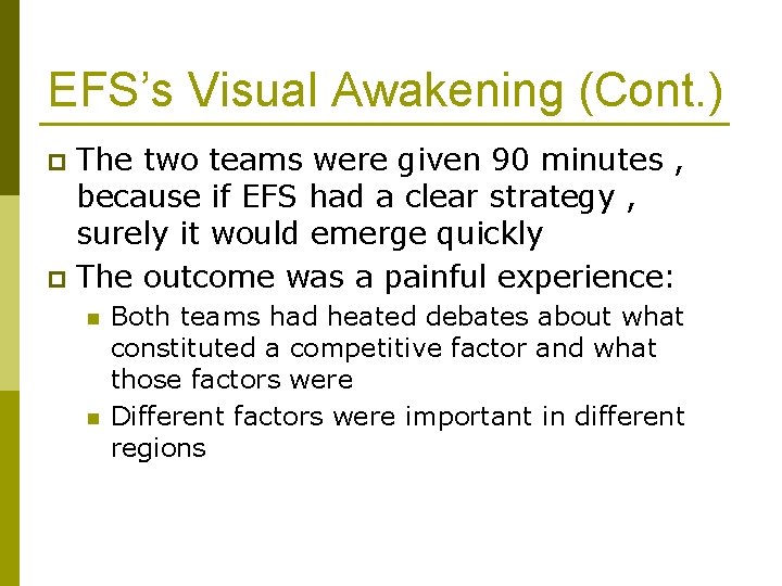 EFS’s Visual Awakening (Cont. ) The two teams were given 90 minutes , because