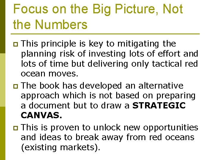 Focus on the Big Picture, Not the Numbers This principle is key to mitigating