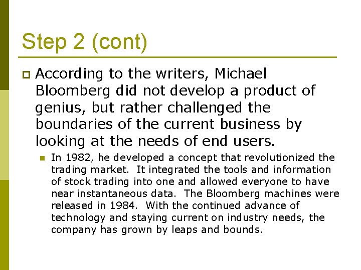Step 2 (cont) p According to the writers, Michael Bloomberg did not develop a