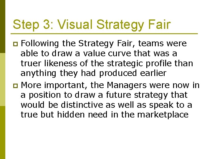 Step 3: Visual Strategy Fair Following the Strategy Fair, teams were able to draw