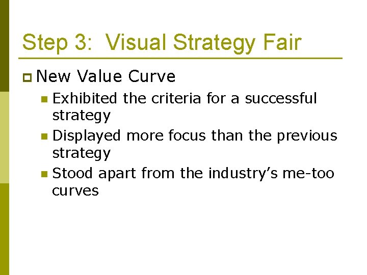 Step 3: Visual Strategy Fair p New Value Curve Exhibited the criteria for a