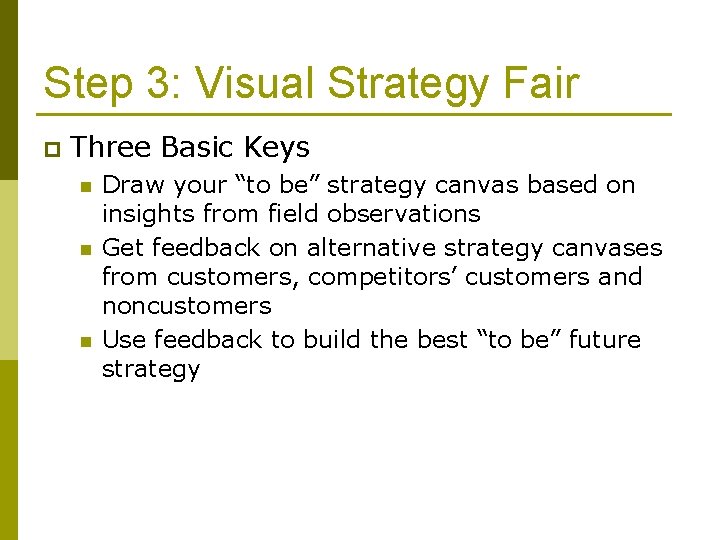 Step 3: Visual Strategy Fair p Three Basic Keys n n n Draw your