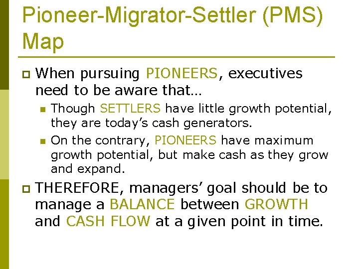 Pioneer-Migrator-Settler (PMS) Map p When pursuing PIONEERS, executives need to be aware that… n