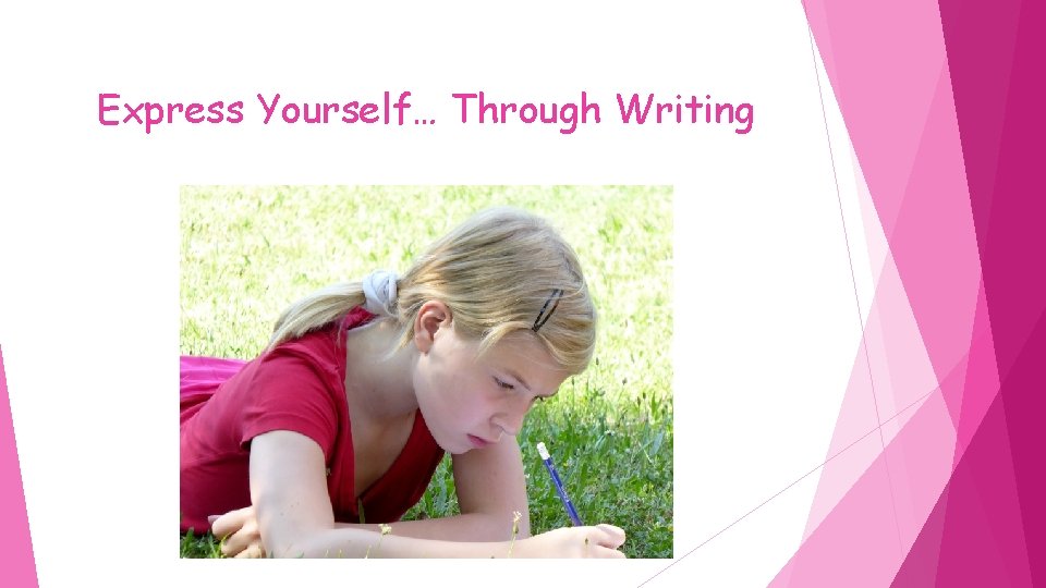 Express Yourself… Through Writing 