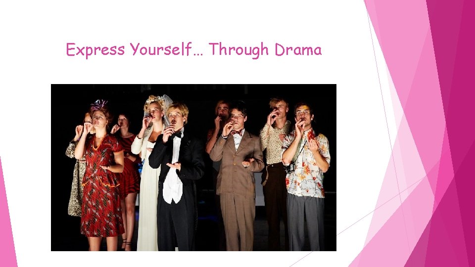 Express Yourself… Through Drama 