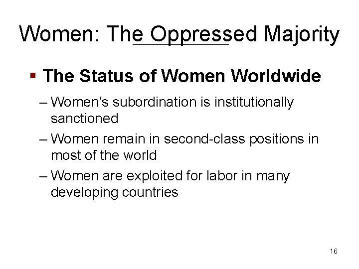 Women: The Oppressed Majority § The Status of Women Worldwide – Women’s subordination is