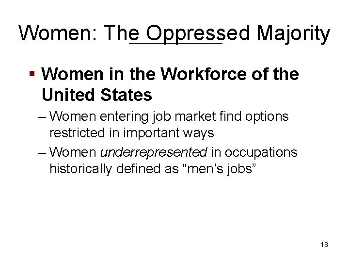 Women: The Oppressed Majority § Women in the Workforce of the United States –