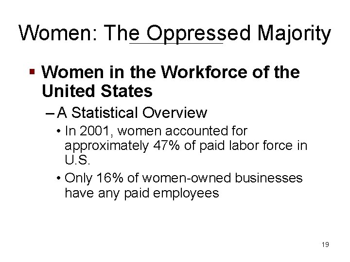 Women: The Oppressed Majority § Women in the Workforce of the United States –