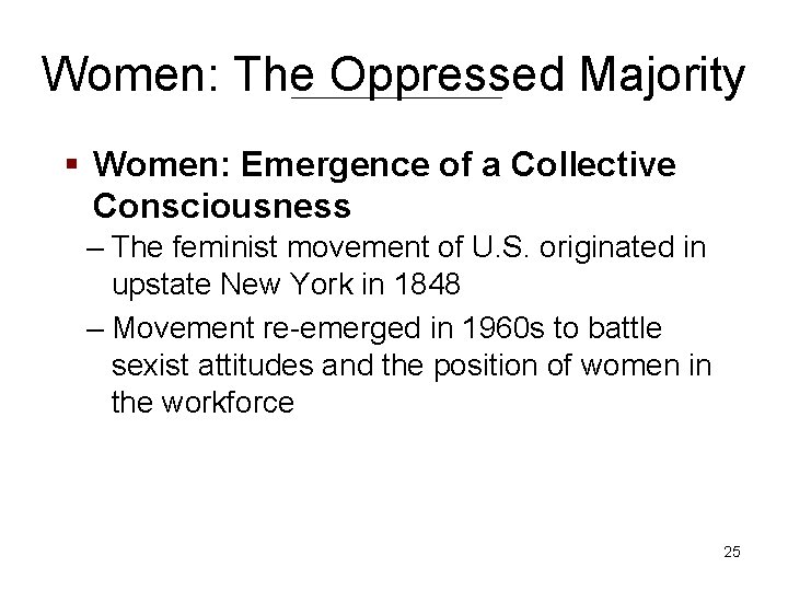 Women: The Oppressed Majority § Women: Emergence of a Collective Consciousness – The feminist