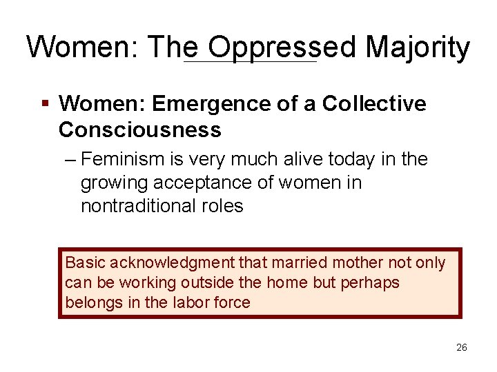 Women: The Oppressed Majority § Women: Emergence of a Collective Consciousness – Feminism is