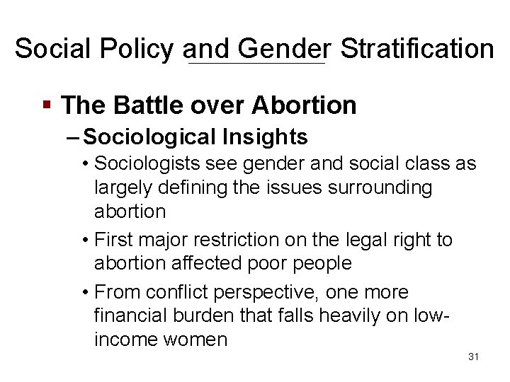 Social Policy and Gender Stratification § The Battle over Abortion – Sociological Insights •