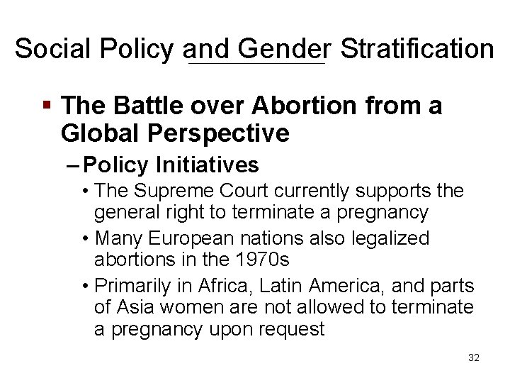 Social Policy and Gender Stratification § The Battle over Abortion from a Global Perspective