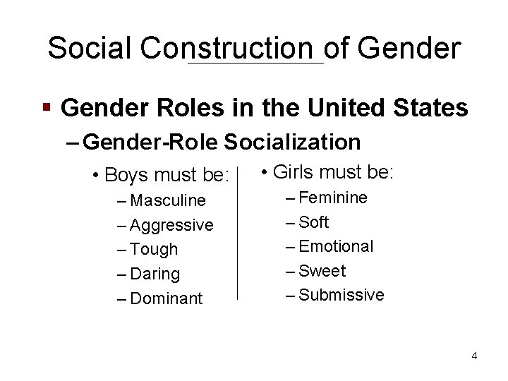 Social Construction of Gender § Gender Roles in the United States – Gender-Role Socialization