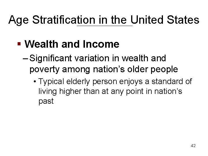 Age Stratification in the United States § Wealth and Income – Significant variation in