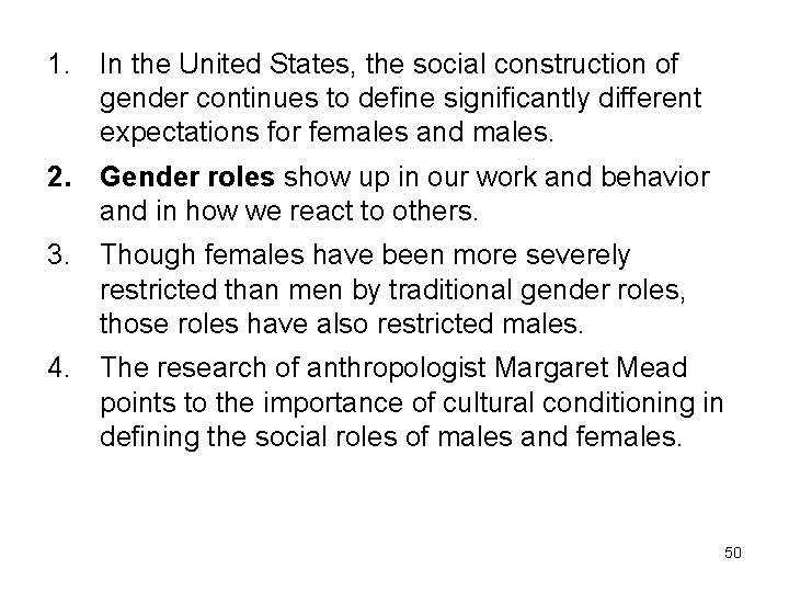 1. In the United States, the social construction of gender continues to define significantly