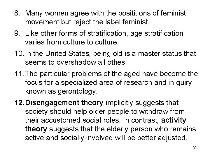 8. Many women agree with the posititions of feminist movement but reject the label