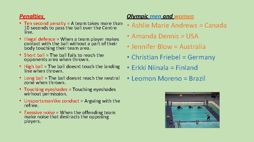Penalties Olympic men and women • Ten second penalty = A team takes more