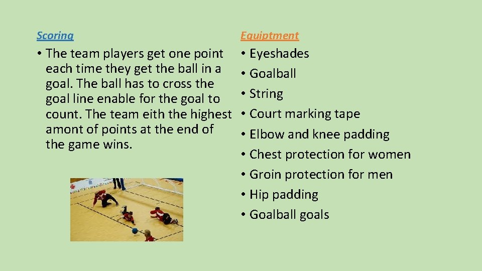Scoring Equiptment • The team players get one point each time they get the