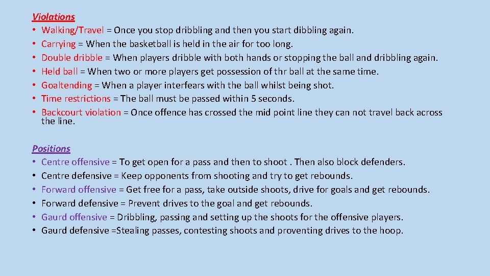 Violations • Walking/Travel = Once you stop dribbling and then you start dibbling again.