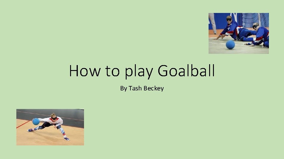 How to play Goalball By Tash Beckey 