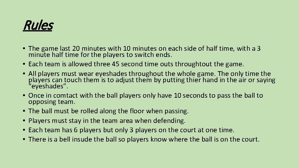 Rules • The game last 20 minutes with 10 minutes on each side of