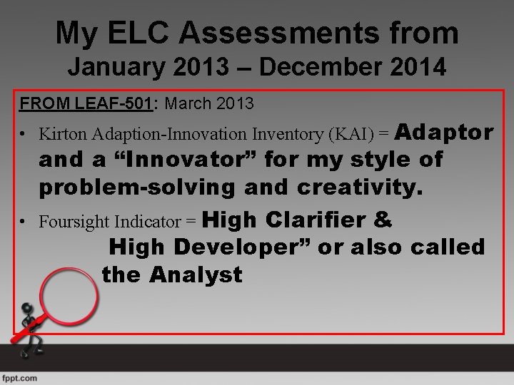 My ELC Assessments from January 2013 – December 2014 FROM LEAF-501: March 2013 •