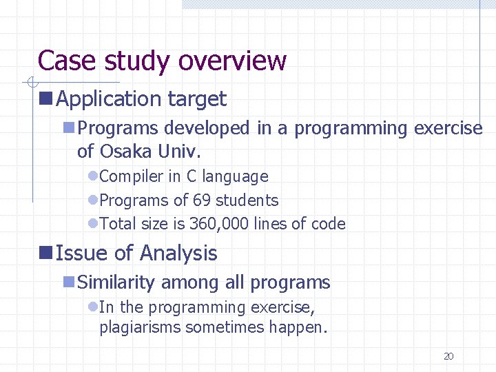 Case study overview n Application target n Programs developed in a programming exercise of Case study overview n Application target n Programs developed in a programming exercise of
