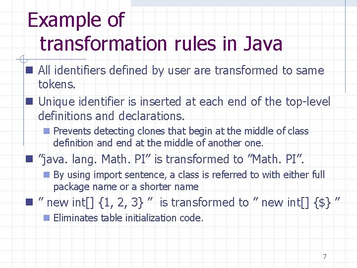 Example of transformation rules in Java n All identifiers defined by user are transformed Example of transformation rules in Java n All identifiers defined by user are transformed
