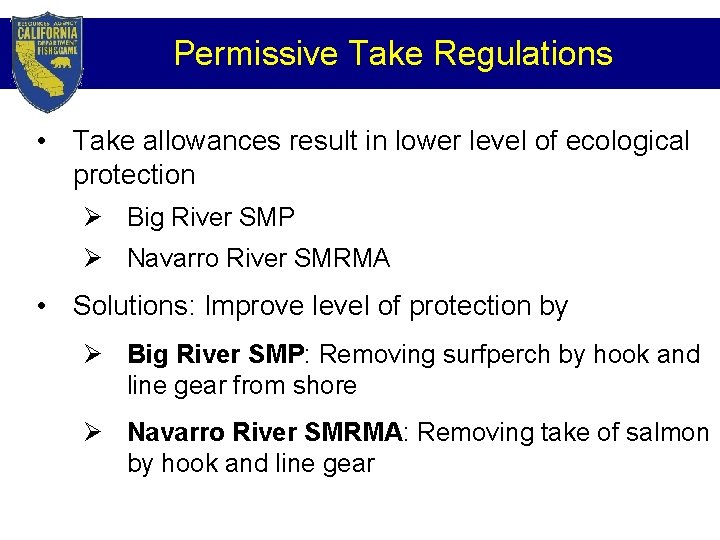 Permissive Take Regulations • Take allowances result in lower level of ecological protection Ø