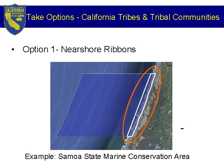 Take Options - California Tribes & Tribal Communities • Option 1 - Nearshore Ribbons