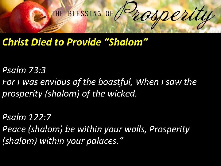 Christ Died to Provide “Shalom” Psalm 73: 3 For I was envious of the