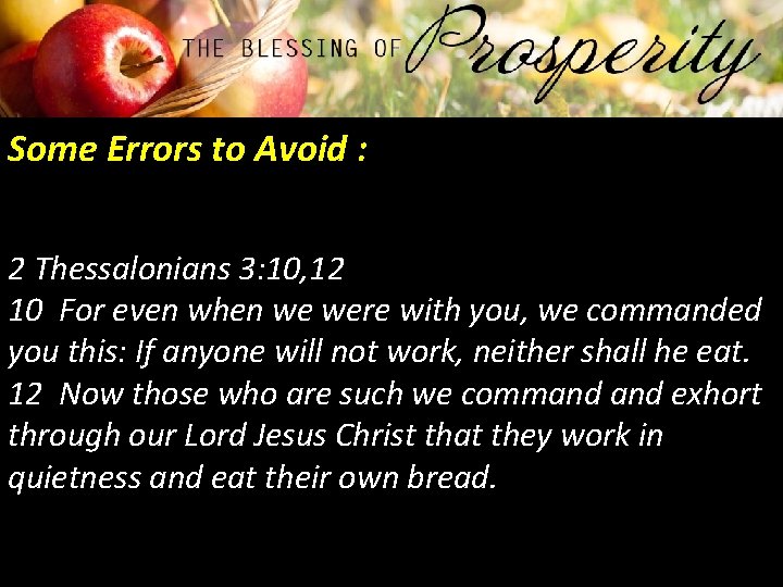 Some Errors to Avoid : 2 Thessalonians 3: 10, 12 10 For even when