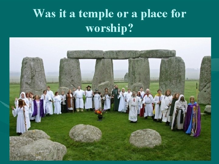 Was it a temple or a place for worship? 
