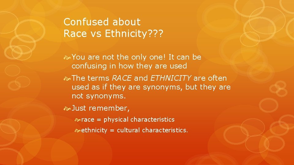 Confused about Race vs Ethnicity? ? ? You are not the only one! It