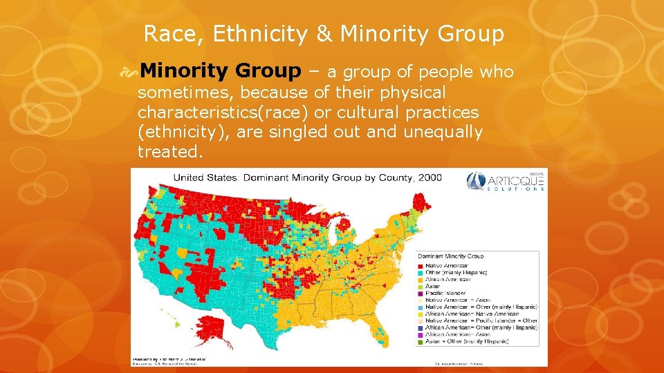 Race, Ethnicity & Minority Group – a group of people who sometimes, because of Race, Ethnicity & Minority Group – a group of people who sometimes, because of