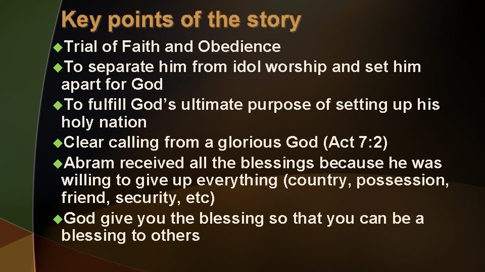 Key points of the story u. Trial of Faith and Obedience u. To separate