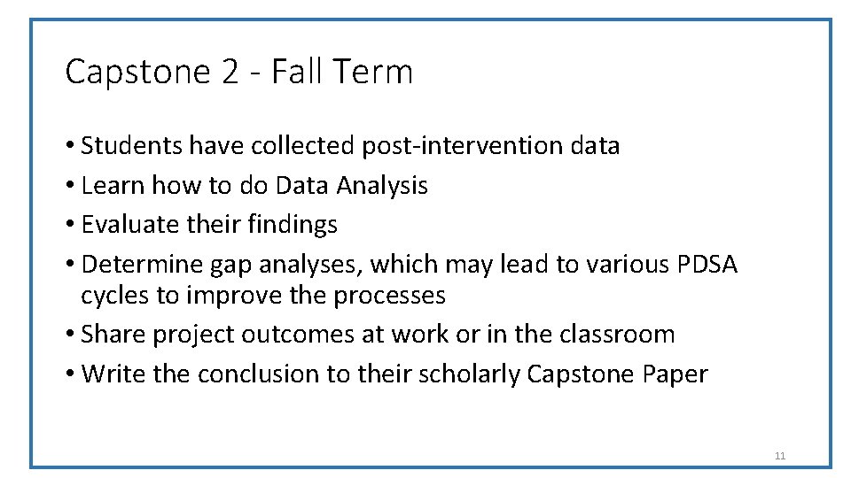 Capstone 2 - Fall Term • Students have collected post-intervention data • Learn how