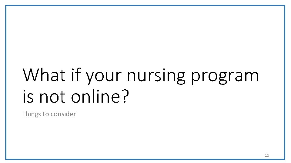 What if your nursing program is not online? Things to consider 12 